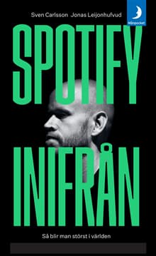 Spotify inifrån : så blir man störst i världen