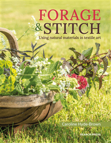 Forage  Stitch : Using Natural Materials in Textile Art