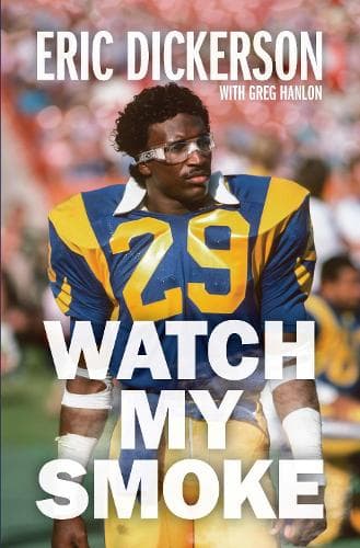 Watch My Smoke: Berättelsen om Eric Dickerson