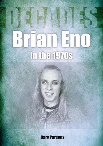 Brian Eno i 1970'erne: Årtier