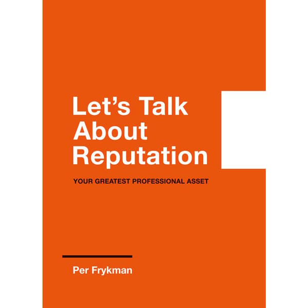 Let's talk about reputation : your greatest professional asset (bok, storpocket, eng)