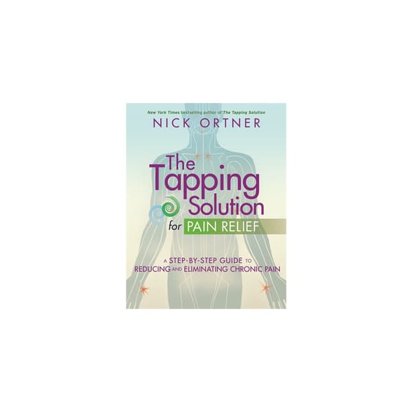 Tapping solution for pain relief - a step-by-step guide to reducing and eli (häftad, eng)