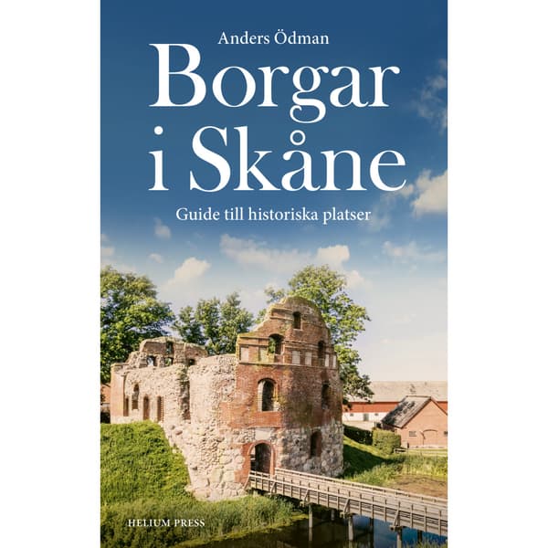 Borgar i Skåne : Guide till historiska platser (häftad)