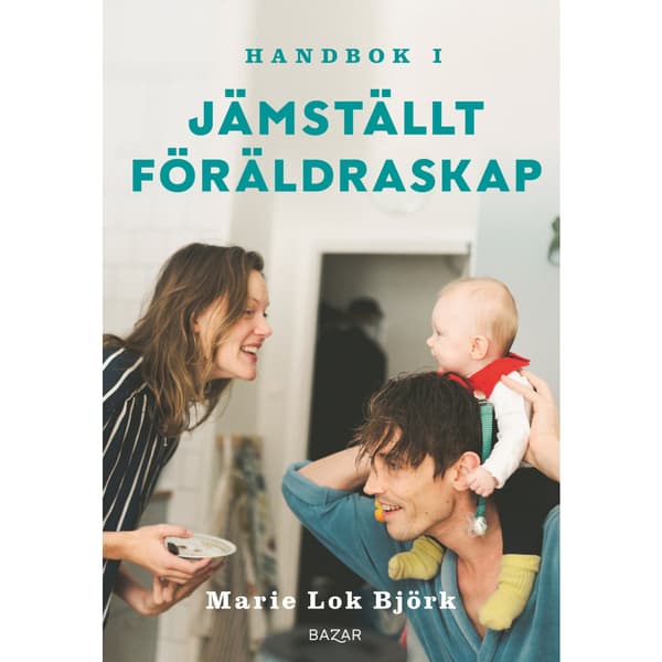 Handbok i jämställt föräldraskap (bok, kartonnage)