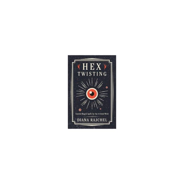 Hex Twisting: Counter-Magick Spells for the Irritated Witch (häftad, eng)