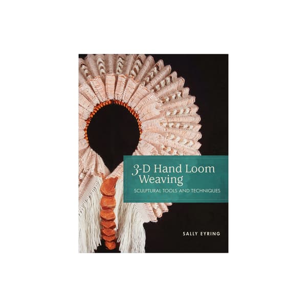 3-D Hand Loom Weaving : Sculptural Tools and Techniques (bok, spiral, eng)
