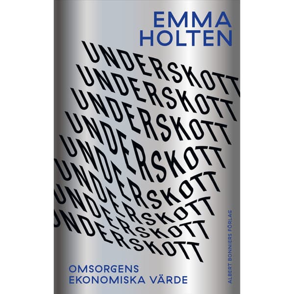 Underskott : omsorgens ekonomiska värde (inbunden)
