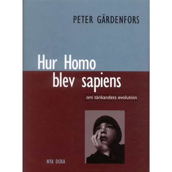 Hur Homo blev sapiens : om tänkandets evolution (inbunden)