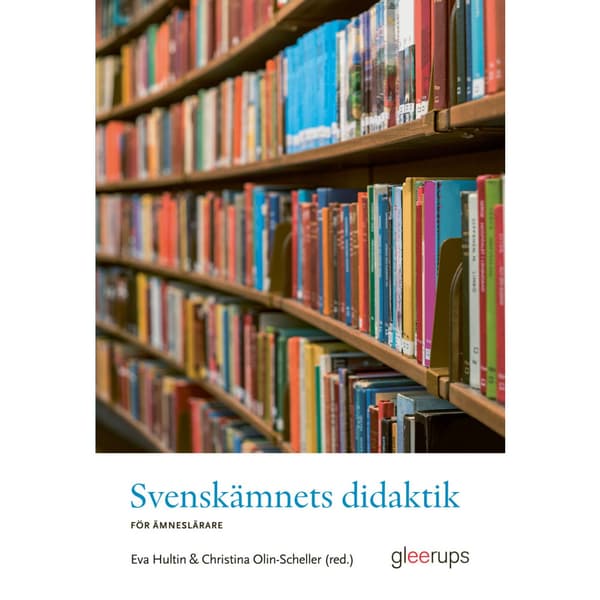 Svenskämnets didaktik : För ämneslärare (häftad)