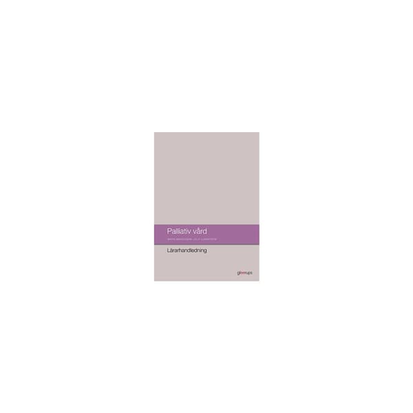 Palliativ vård, lärarhandledning (bok, spiral)
