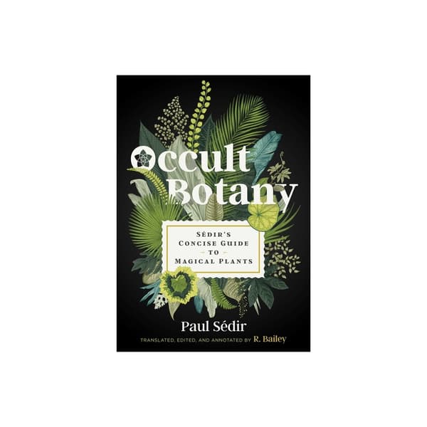 Occult Botany : Sédir's Concise Guide to Magical Plants (inbunden, eng)