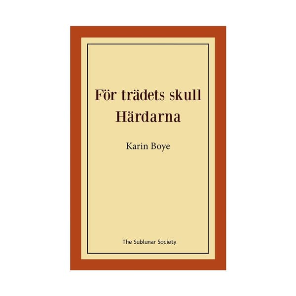För trädets skull ; Härdarna (häftad)