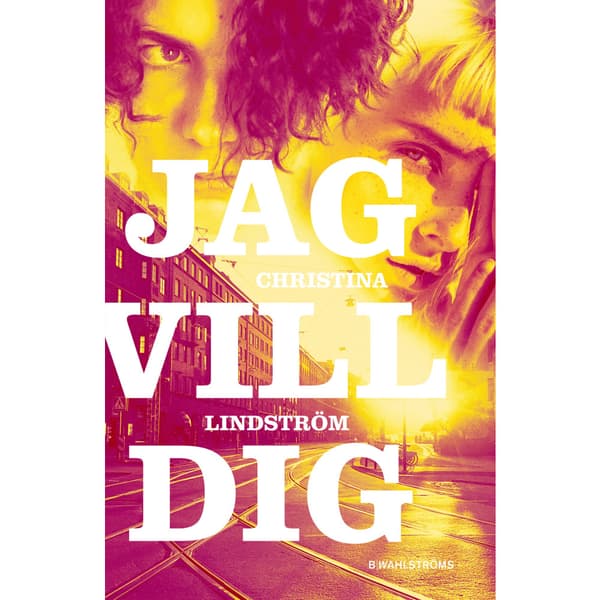 Jag vill dig (inbunden)