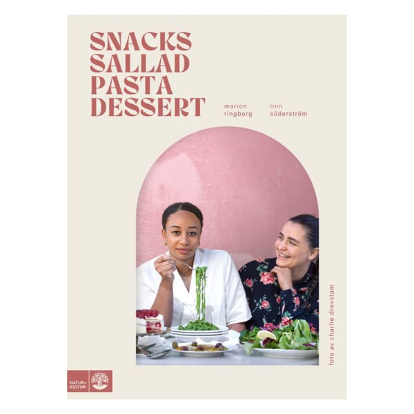 Snacks, sallad, pasta & dessert (inbunden)