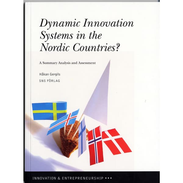 Dynamic innovation systems in the Nordic countries? : a summary analysis and assessment (häftad)