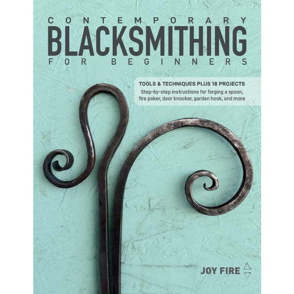 Contemporary Blacksmithing for Beginners: Tools and Techniques Plus 18 Projects (häftad, eng)