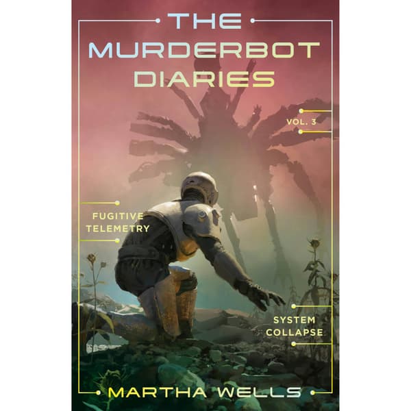 Murderbot Diaries vol 3 : Fugitive Telemetry + System Collapse (häftad, eng)