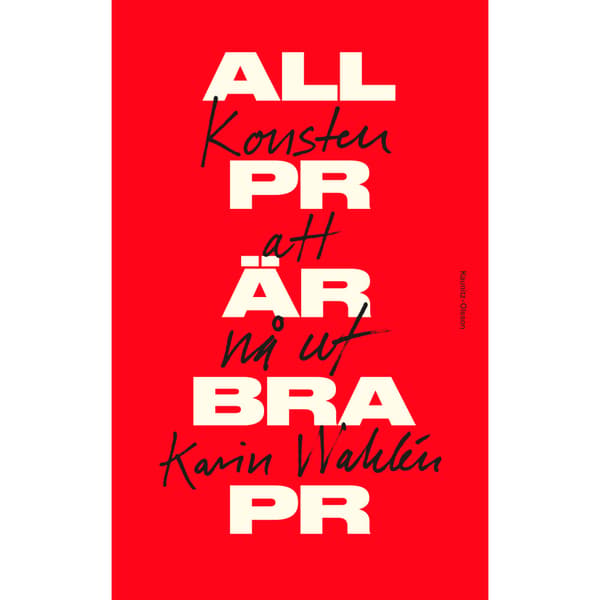All PR är bra PR (inbunden)