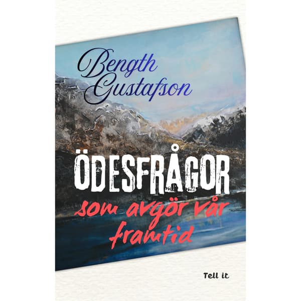 Ödesfrågor som avgör vår framtid (häftad)
