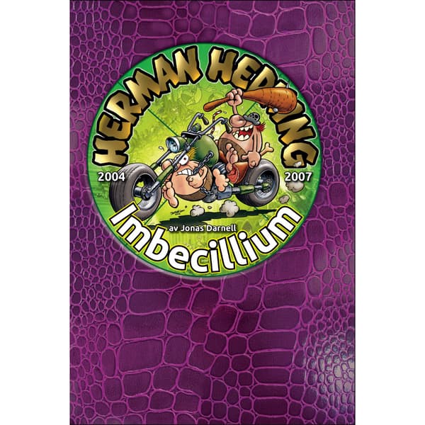 Herman Hedning 2004-2007 Imbecillium (inbunden)