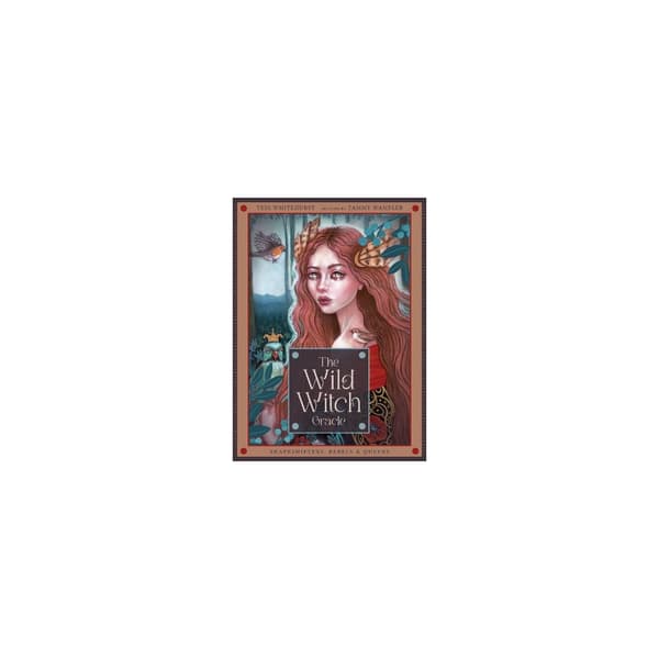 The Wild Witch Oracle: Shapeshifters, Rebels & Queens