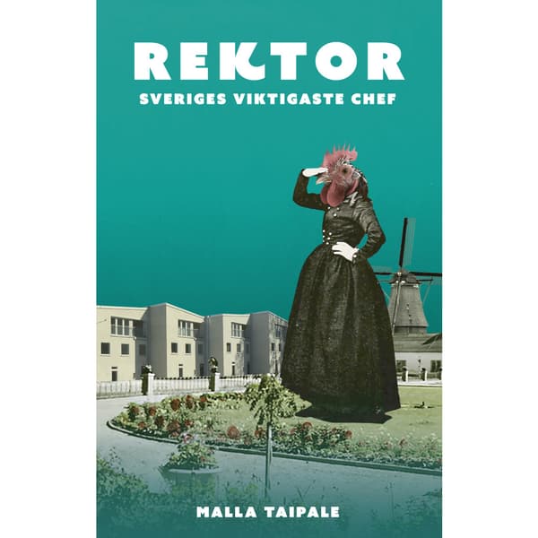 Rektor : Sveriges viktigaste chef (bok, flexband)