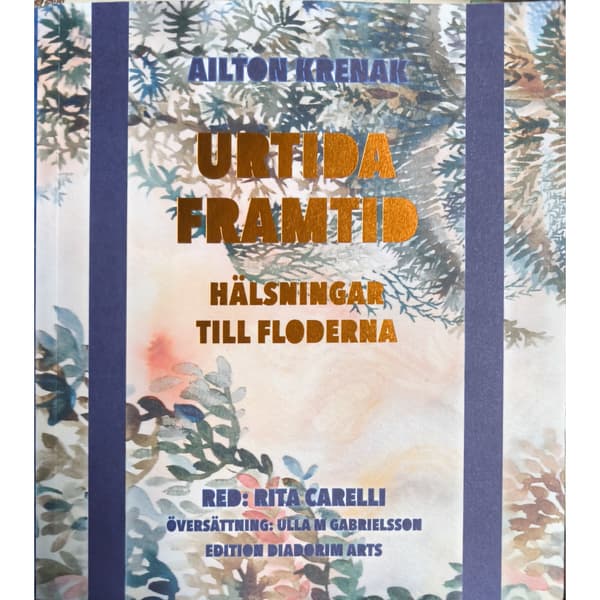 Urtida framtid : hälsningar till floderna (bok, kartonnage)