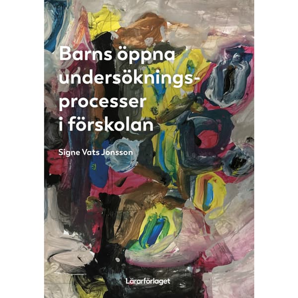 Barns öppna undersökningsprocesser i förskolan (häftad)