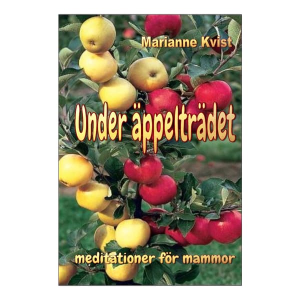 Under äppelträdet : meditationer för mammor (häftad)