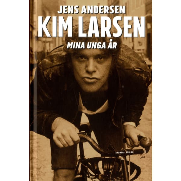 Kim Larsen : mina unga år (inbunden)