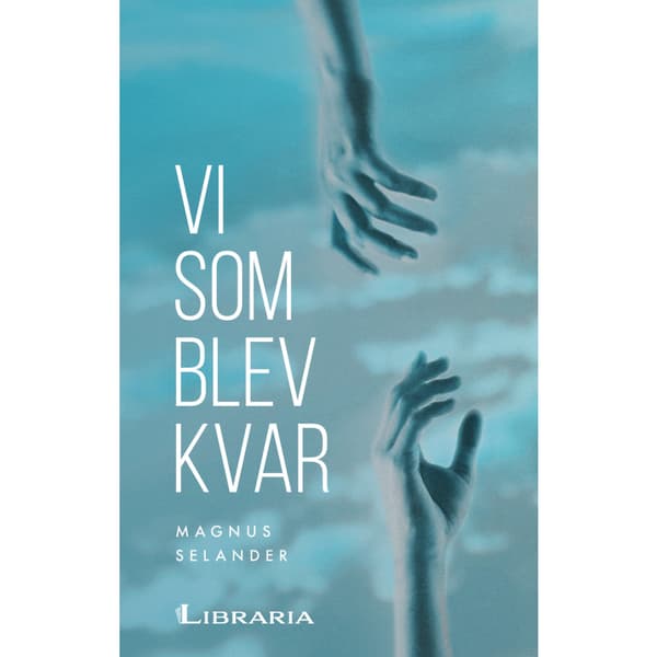 Vi som blev kvar (inbunden)