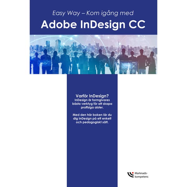 Easy Way - kom igång med Adobe InDesign CC (häftad)