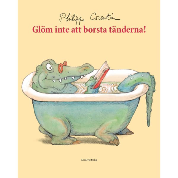 Glöm inte att borsta tänderna! (inbunden)