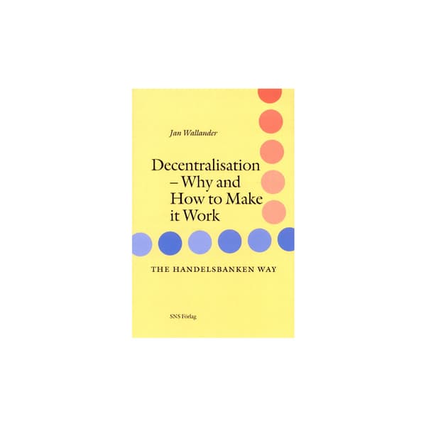 Decentralisation : Why and how to make it work (häftad, eng)