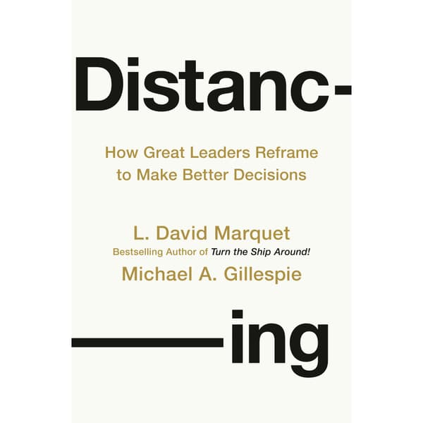 Distancing: How Great Leaders Reframe to Make Better Decisions (inbunden, eng)