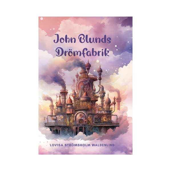 John Blunds drömfabrik (inbunden)