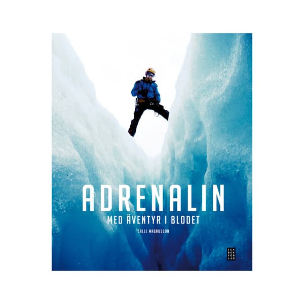 Adrenalin : med äventyr i blodet (inbunden)