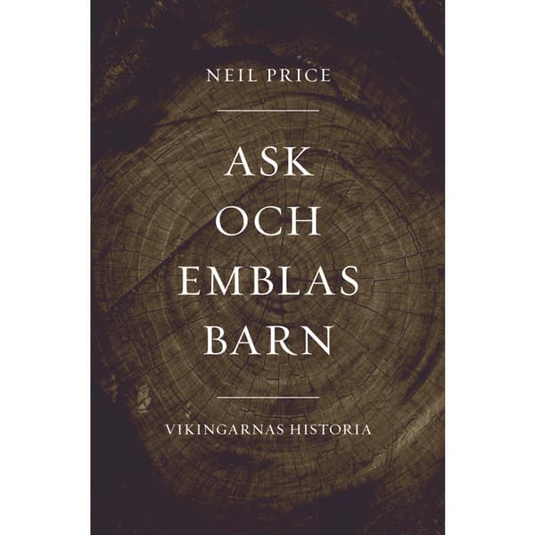 Ask och Emblas barn. Vikingarnas historia (häftad)