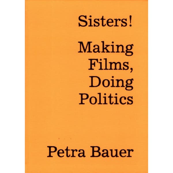 Sisters! : making films, doing politics (bok, flexband, eng)