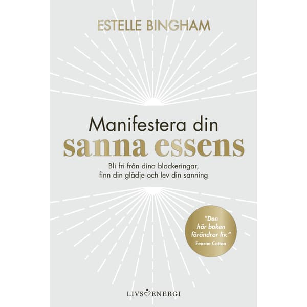 Manifestera din sanna essens (inbunden)