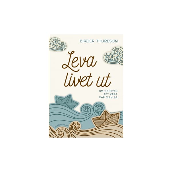 Leva livet ut (bok, kartonnage)
