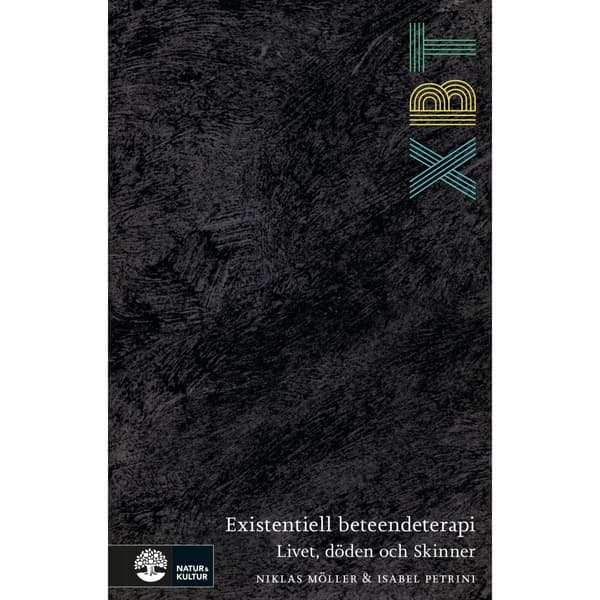 XBT - existentiell beteendeterapi : livet, döden och Skinner (bok, flexband)