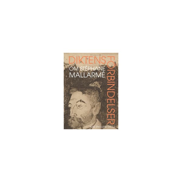 Diktens förbindelser : om Stéphane Mallarmé (bok, danskt band)