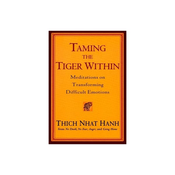 Taming The Tiger Within: Meditations On Transforming Difficu (häftad, eng)