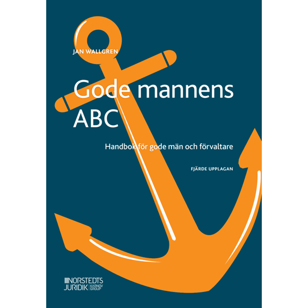 Gode mannens ABC : handbok för gode män och förvaltare (häftad)