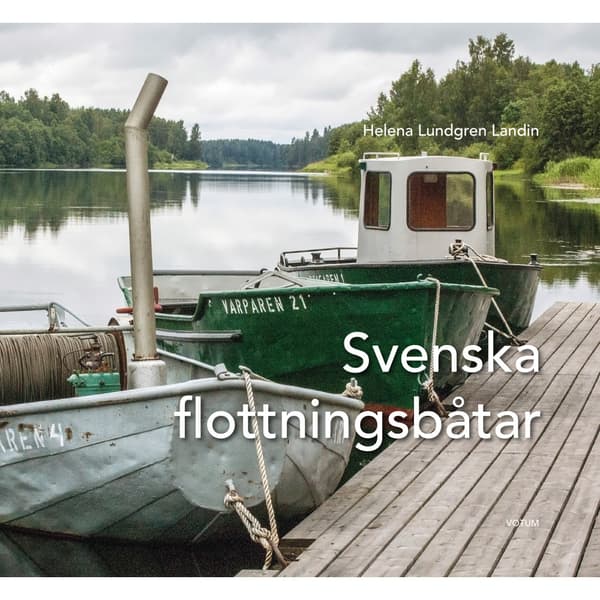 Svenska flottningsbåtar (inbunden)