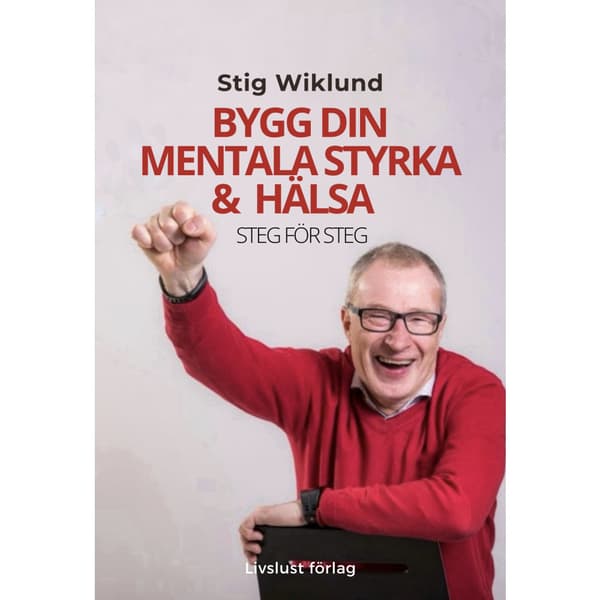Bygg din mentala styrka & hälsa (häftad)