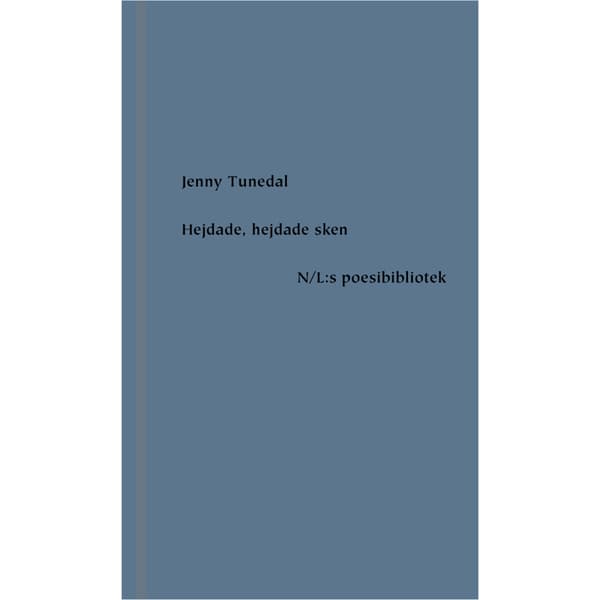 Hejdade, hejdade sken (inbunden)