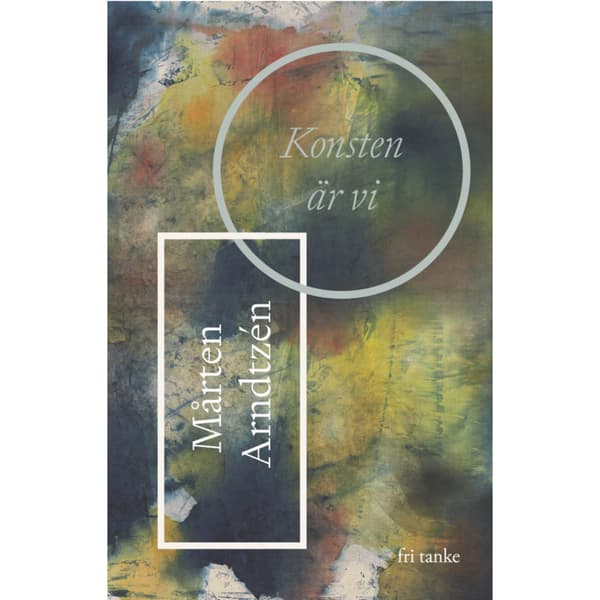 Konsten är vi (inbunden)