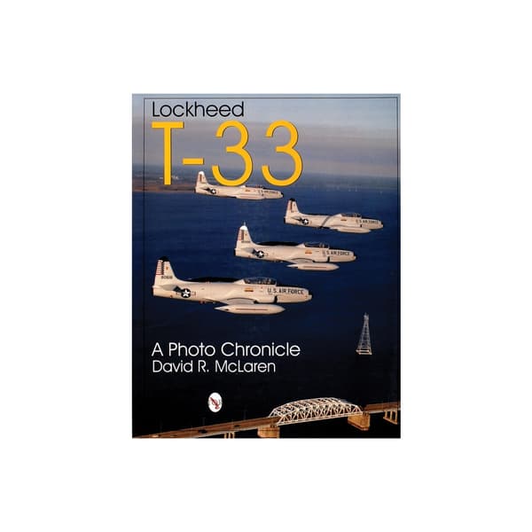 Lockheed t-33 - a photo chronicle (häftad, eng)